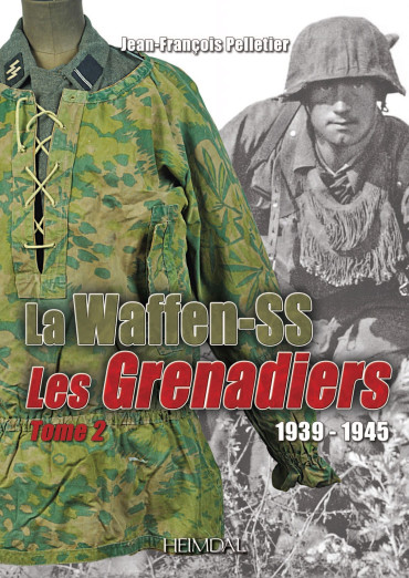 LA WAFFEN-SS - LES GRENADIERS 1939-1945 TOME 2