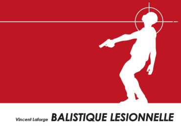 BALISTIQUE LÉSIONNELLE