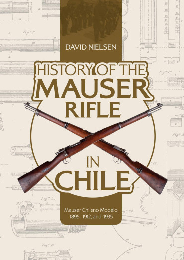 HISTORY OF THE MAUSER RIFLE IN CHILE - MAUSER CHILENO MODELO 1895, 1912 AND 1935
