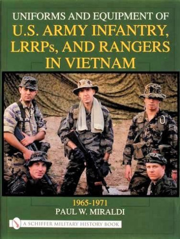 UNIFORMS AND EQUIPMENT OF THE U.S. ARMY INFANTRY, LRRPs, AND RANGERS IN VIETNAM 1965-1971