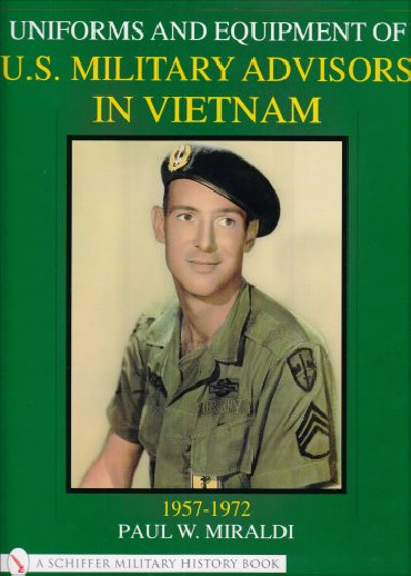 UNIFORMS AND EQUIPMENT OF U.S. MILITARY ADVISORS IN VIETNAM 1957-1972