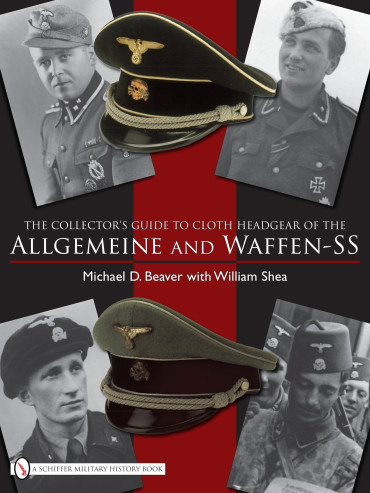 THE COLLECTOR'S GUIDE TO CLOTH HEADGEAR OF THE ALLGEMEINE AND WAFFEN-SS