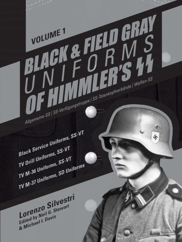 BLACK AND FIELD GRAY UNIFORMS OF HIMMLER'S SS VOL.1