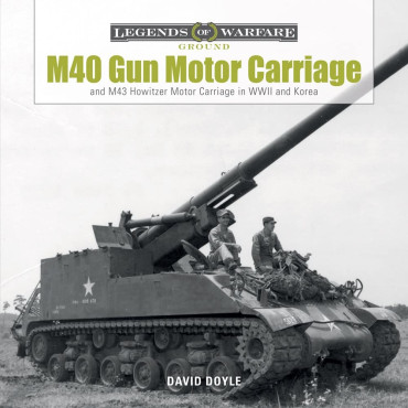 M40 GUN MOTOR CARRIAGE AND M43 MOTOR CARRIAGE IN WWII AND KOREA