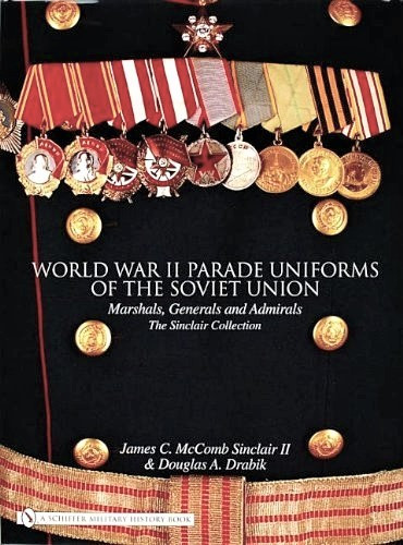 WORLD WAR II PARADE UNIFORMS OF THE SOVIET UNION VOLUME 1