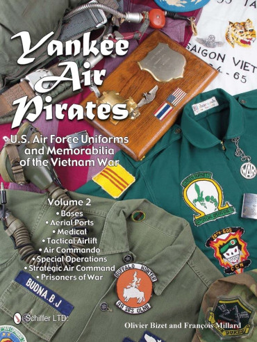 YANKEE AIR PIRATES VOL. 2 : U.S. Air Force Uniforms And Memorabilia Of The Vietnam War