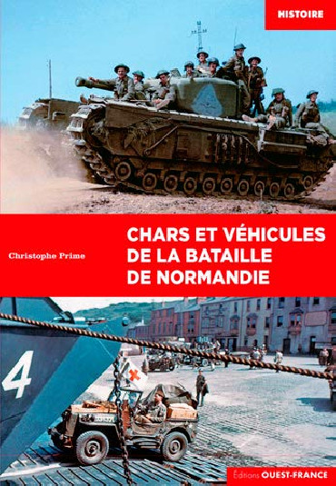 CHARS ET VEHICULES DE LA BATAILLE DE NORMANDIE