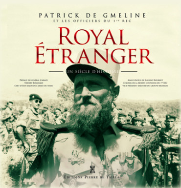 ROYAL ETRANGER - LE 1e REGIMENT ETRANGER DE CAVALERIE - UN SIECLE D'HISTOIRE