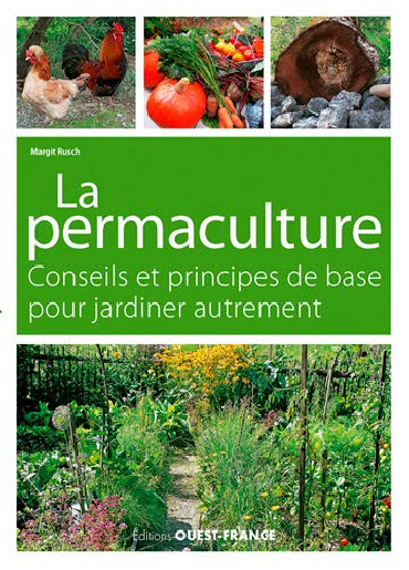 LA PERMACULTURE : conseils et principes de base pour jardiner autrement