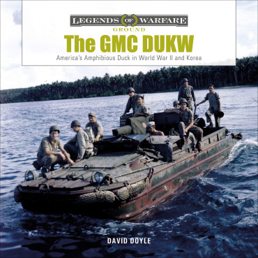 THE GMC DUKW : America's Amphibious Truck in World War II and Korea