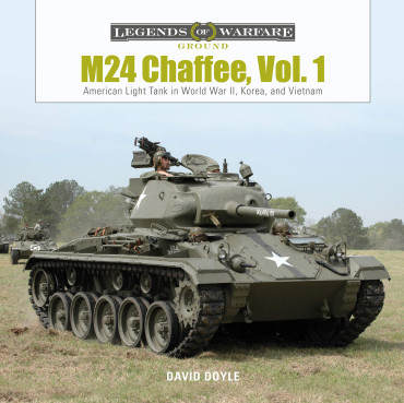 M24 CHAFFEE, Vol. 1 : American Light Tank in World War II, Korea, and Vietnam