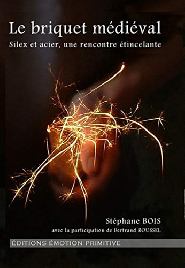 LE BRIQUET MÉDIÉVAL : Silex et acier, une rencontre étincelante
