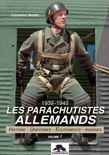 LES PARACHUTISTES ALLEMANDS - 1939-1945 VOL. 1