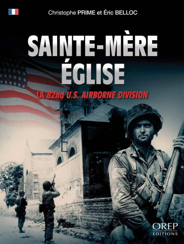 SAINTE-MERE-EGLISE : LA 82nd U.S. AIRBORNE DIVISION