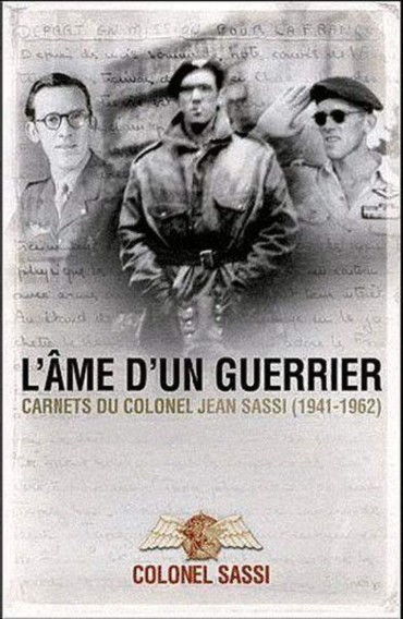 L'AME D'UN GUERRIER - CARNETS DU COLONEL JEAN SASSI  (1941-1961)