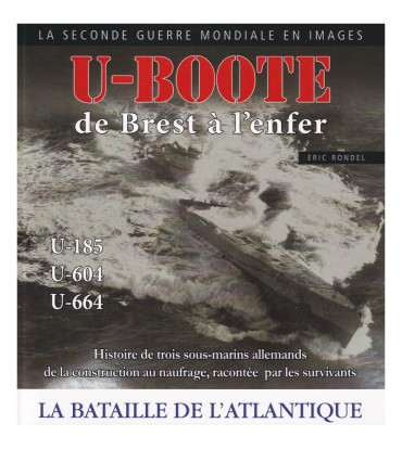 U-BOOTE: DE BREST A L'ENFER
