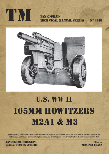 US WW II 105 MM HOWITZERS M2A1 & M3. Tankograd TM N°6016