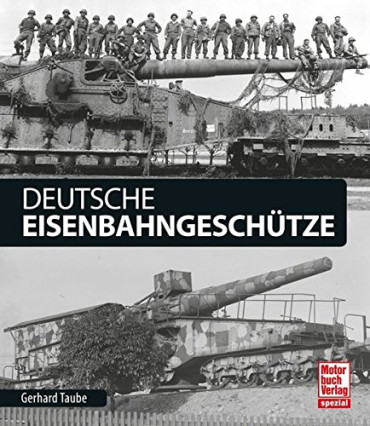 DEUTSCHE EISENBAHNGESCHUTZE 1914-1945