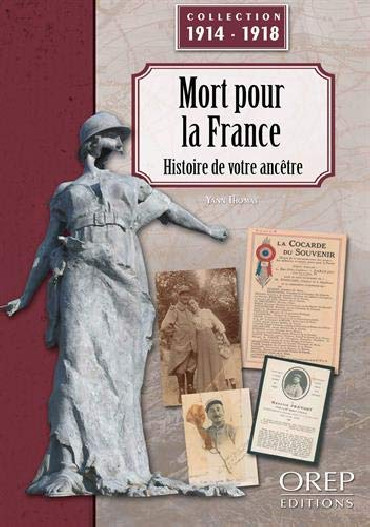 MORT POUR LA FRANCE : HISTOIRE DE VOTRE ANCETRE