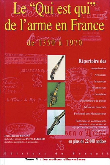 LE QUI EST QUI DE L'ARME EN FRANCE DE 1350 A 1970 TOME 1