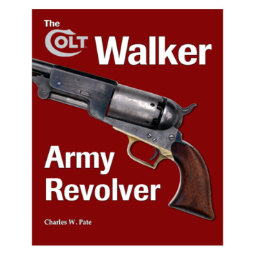 THE COLT WALKER ARMY REVOLVER