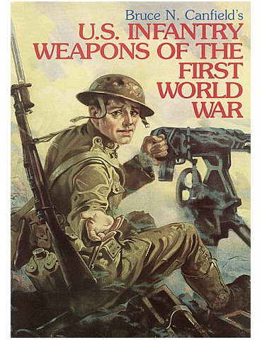 US INFANTRY WEAPONS OF THE FIRST WORLD WAR