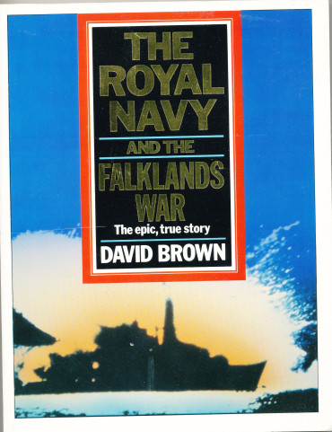 THE ROYAL NAVY AND THE FALKLANDS WAR