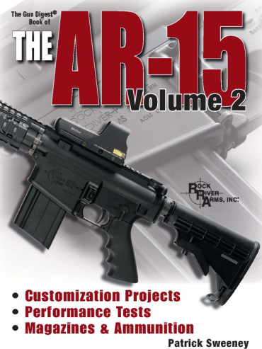 THE GUN DIGEST BOOK OF THE AR-15 VOL 2