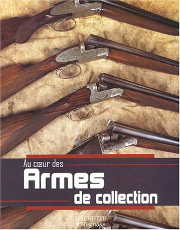 AU COEUR DES ARMES DE COLLECTION