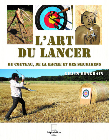 L'ART DU LANCER : Du couteau, de la hache et des shurikens