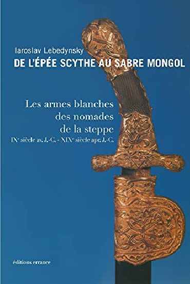 DE L'EPEE SCYTHE AU SABRE MONGOL