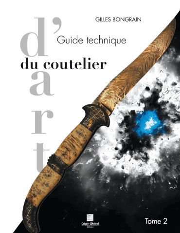 GUIDE TECHNIQUE DU COUTELIER D'ART TOME 2