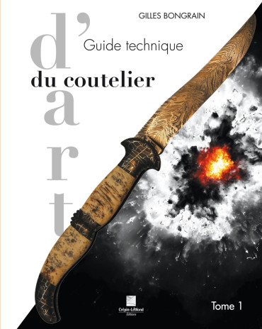 GUIDE TECHNIQUE DU COUTELIER D'ART TOME 1