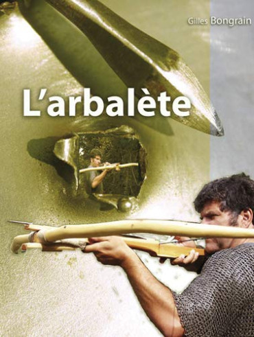L'ARBALETE DE L'ORIENT A L'OCCIDENT