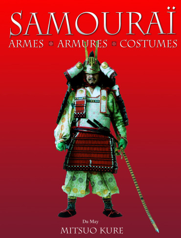 SAMOURAI : ARMES-ARMURES-COSTUMES