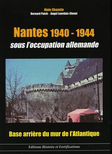 NANTES 1940-1944 SOUS L'OCCUPATION ALLEMANDE