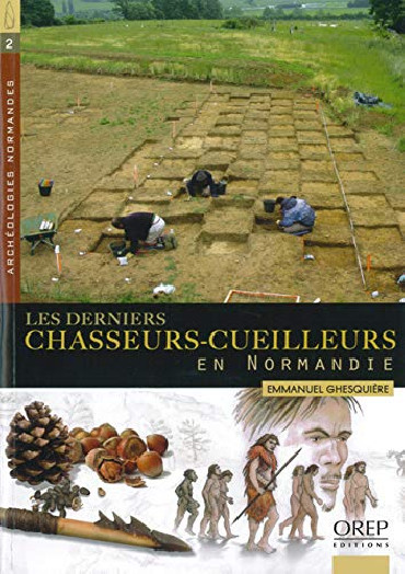 LES DERNIERS CHASSEURS-CUEILLEURS EN NORMANDIE