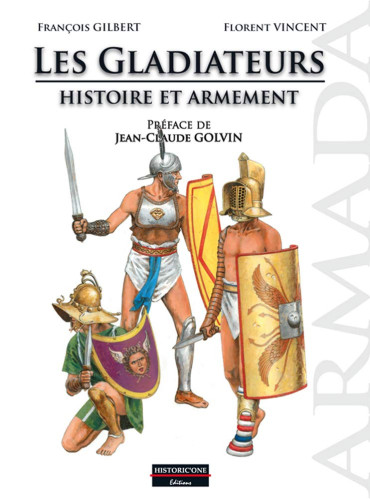 LES GLADIATEURS - HISTOIRE ET ARMEMENT