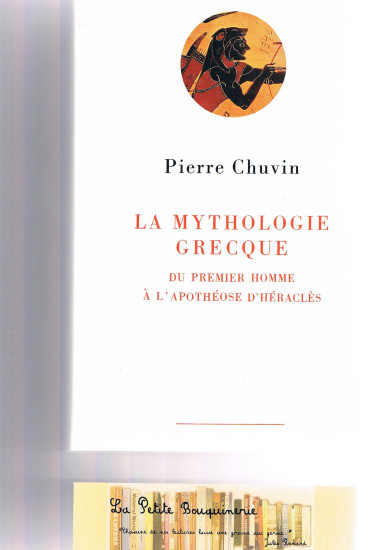 LA MYTHOLOGIE GRECQUE : Du premier homme à l'apothéose d'Héraclès