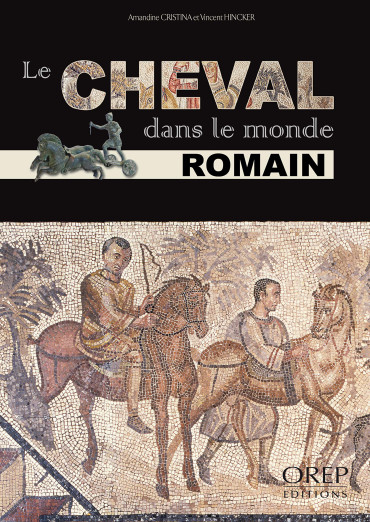 LE CHEVAL DANS LE MONDE ROMAIN