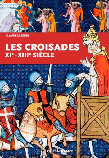 LES CROISADES XIe - XIIIe SIECLE