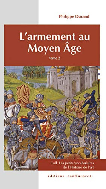 L'ARMEMENT AU MOYEN AGE TOME 2