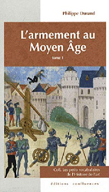L'ARMEMENT AU MOYEN AGE TOME 1