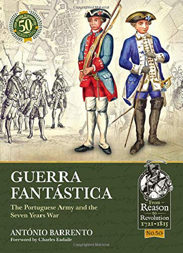 GUERRA FANTASTICA: THE PORTUGUESE ARMY AND THE SEVEN YEARS WAR