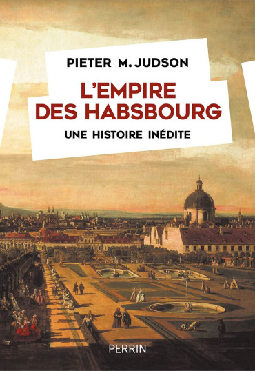 L'EMPIRE DES HABSBOURG: UNE HISTOIRE INEDITE
