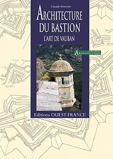 ARCHITECTURE DU BASTION - L'ART DE VAUBAN