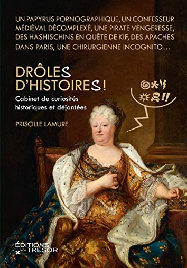 DROLES D'HISTOIRES - Cabinets de curiosités historiques et déjantées