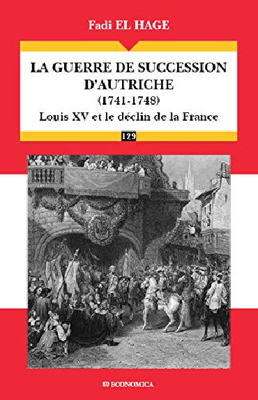 LA GUERRE DE SUCCESSION D'AUTRICHE (1741-1748)