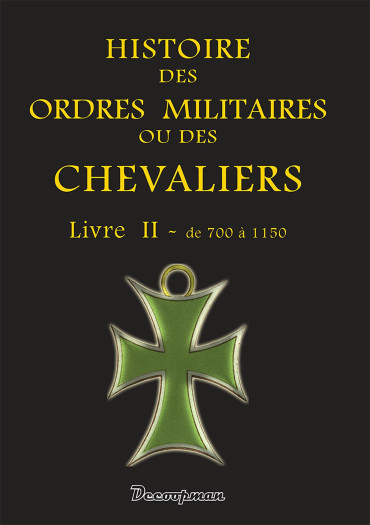 HISTOIRE DES ORDRES MILITAIRES OU DES CHEVALIERS TOME 2