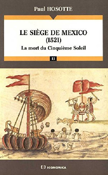 LE SIEGE DE MEXICO 1521